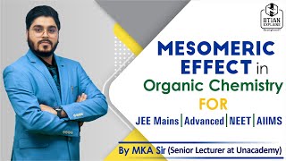 Mesomeric Effect in Organic Chemistry  Explained by IITian Explains  Jee Mains Advanced NEET [upl. by Billy]