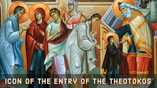 The Icon of the Entrance of the Theotokos into the Temple [upl. by Meehahs793]