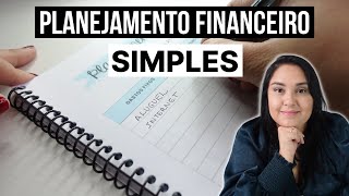 10 PASSOS para PLANEJAMENTO FINANCEIRO FÁCIL e SIMPLES  Minimalismo  Educação Financeira [upl. by Rojas]