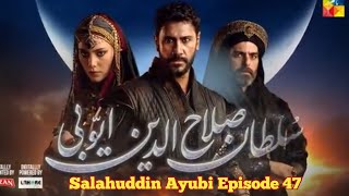 Salahuddin Ayubi Episode 47 Review  Urdu Dubbed [upl. by Nnyliak]