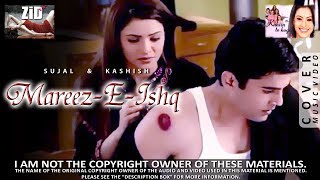 MareezEIshq  Sujal amp Kashish  Cover Music Video Zid  Kahiin To Hoga [upl. by Wengert145]