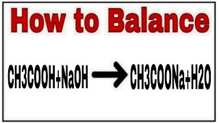 How to balance CH3COOHNaOHCH3COONaH2O Chemical equation CH3COOHNaOHCH3COONaH2O CH3COOHNaOH [upl. by Ainimreh]