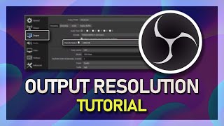 How to Change OBS Output Resolution for Streaming amp Recording [upl. by Refotsirk]