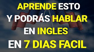 😱🔥 CÓMO DOMINAR INGLÉS EN 7 DÍAS ✅  CURSO PARA APRENDER INGLÉS COMPLETO🗽👈 [upl. by Acinoreb]