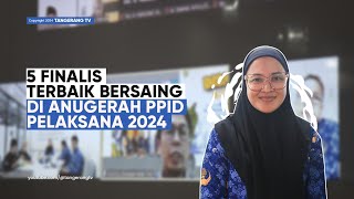 5 Finalis Terbaik Bersaing Di Anugerah Ppid 2024 TangerangTV [upl. by Ahsimac335]