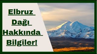 Elbruz Dağı Hakkında Bilgiler elbrus [upl. by Nnyleimaj590]