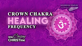 Experience Deep Healing Frequencies  Crown Chakra [upl. by Hughes]