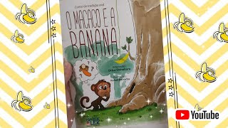 🍌🐵 O Macaco e a Banana 🐒🍌  Contação de História Infantil [upl. by Oeramed832]