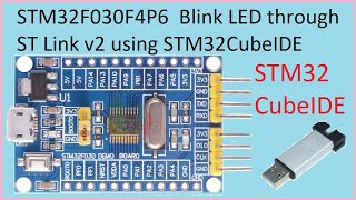 78 STM32F030F4P6 Blink LED through ST LINK V2 using STM32 CubeIDE [upl. by Kcirre346]