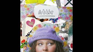 Brittany Moore  Attic official audio [upl. by Lindahl317]