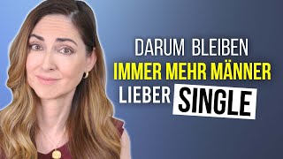 Die brutale Wahrheit Warum Männer heute lieber Single bleiben [upl. by Aramanta861]