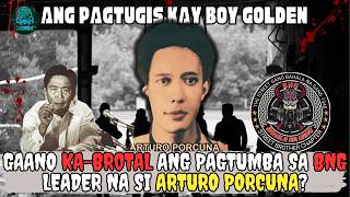 GAANO KABR0TAL ANG PAGTUMBA SA BAHALA NA GANG LEADER NA SI ARTURO PORCUNA ALYAS BOY GOLDEN [upl. by Aserehs903]