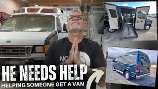 HELPING SOMEONE With The Gift Of VAN LIFE He Lost Everything Over a Year Ago LETS HELP [upl. by Lizzy]