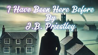 AudioBook JB Priestleys I Have Been Here Before [upl. by Zilevi100]