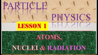 PARTICLE PHYSICS Lesson 1 AS Physics 9702gcse exam cambridge physicsalevel education [upl. by Aivatnohs]