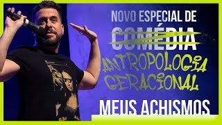 MEUS ACHISMOS  ESPECIAL DE COMÉDIA [upl. by Yerfej]