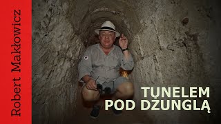 ROBERT MAKŁOWICZ WIETNAM odc170 „Tunelem pod dżungląquot [upl. by Krilov]