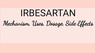 Irbesartan  Mechanism Uses Dosage amp Side Effects [upl. by Bealle395]