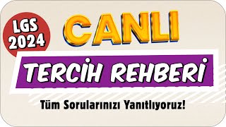 TERCİH DÖNEMİNDE BİLMEN GEREKENLERİN HEPSİ 🔴 CANLI Tercih Rehberi 💻 LGS2024 [upl. by Aciretehs]