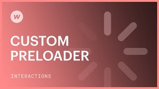 Build a custom preloader  Webflow interactions amp animations tutorial [upl. by Asenav]