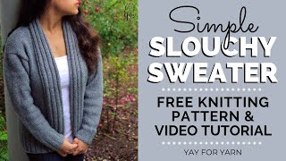 How to Knit a Cardigan for Beginners Simple Slouchy Sweater  Free Knitting Pattern [upl. by Furey]