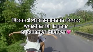 Diese 4 SternzeichenPaare werden für immer zusammen bleiben💗 sternzeichen horoskop astrologie [upl. by Yadahs572]