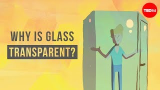 Why is glass transparent  Mark Miodownik [upl. by Pogue]