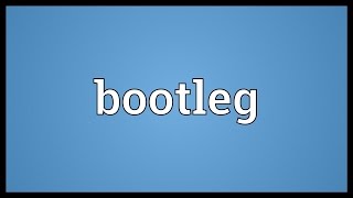 Bootleg Meaning [upl. by Reve]