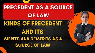 Precedent as a source of law kinds of precedent and its merits and demerits as a source of law [upl. by Athalie165]