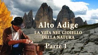 Alto Adige – La vita nel gioiello della natura  Parte 12 [upl. by Nessi]