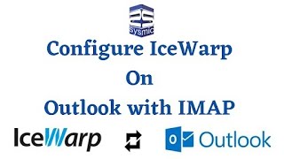 Configure IceWarp Email on Microsoft Outlook using IMAP [upl. by Massingill]