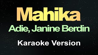 Mahika  Adie Janine Berdin Karaoke Version [upl. by Buller]