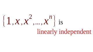 Practice 11 The Set of Monomials is Linearly Independent [upl. by Bumgardner]