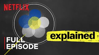 Explained    FULL EPISODE  Netflix [upl. by Egerton]