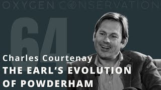 E64 Charles Courtenay The Earl’s Evolution of Powderham [upl. by Airemat]