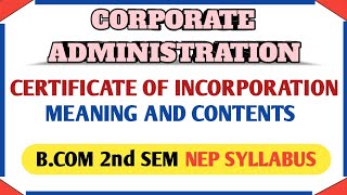 CERTIFICATE OF INCORPORATION  MEANING AND CONTENTS FOR BCOM 2nd SEM NEP SYLLABUS CORPORATE ADMINI [upl. by Velma106]