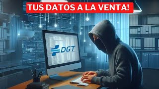 🔴 DGT HACKEADA Tus datos y de 35 Millones de conductores FILTRADOS [upl. by Anibor]