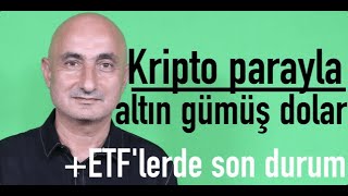 Altın gümüş ve dolara endeksli coinler  Bitcoin ve Ethereum ETFlerinde son durum [upl. by Ardnac]