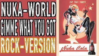 Fallout 4 Nuka World  Gimme What You Got  Rock Version [upl. by Wiltsey285]