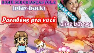 Parabéns pra vocêplaybackALINE BARROS Bom è Ser Criança VOl2wmv [upl. by Norrek]