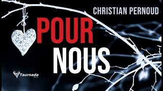 Pour nous  Christian Pernoud [upl. by Nnylatsyrk]