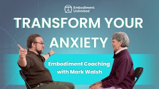 Transform Your Anxiety with Embodiment Techniques  Live Demonstration with Mark Walsh livedemo [upl. by Longo]