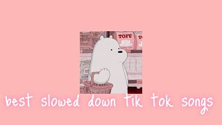 my favorite slowed down tik tok songs [upl. by Pomfrey691]