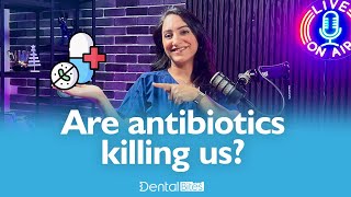 ARE ANTIBIOTICS KILLING US [upl. by Ilrahc]