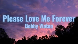 Bobby Vinton  Please Love Me For Ever lyrics [upl. by Petras]