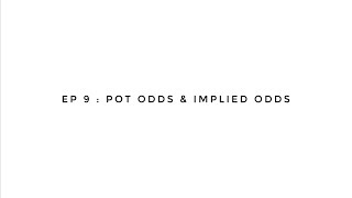 Poker Lesson EP 9  Pot Odds amp Implied Odds [upl. by Ivzt291]