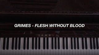 Grimes  Flesh without Blood Piano Cover [upl. by Neeloj]