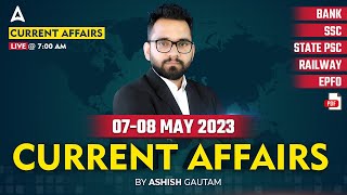 78 May 2023 Current Affairs  Current Affairs Today  Current Affairs by Ashish Gautam [upl. by Seldun]