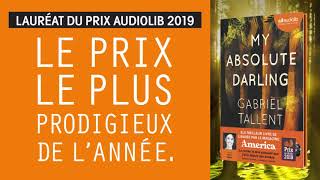 quotMy Absolute Darlingquot de Gabriel Tallent lu par Marie Bouvet  Prix Audiolib 2019  Livre audio [upl. by Atsugua]