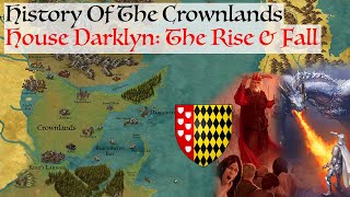 House Darklyn The Rise amp Fall  History Of The Crownlands Game Of Thrones History Lore [upl. by Hourihan]